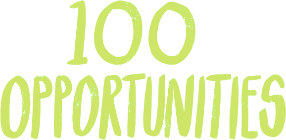 100 opportunities